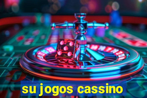 su jogos cassino